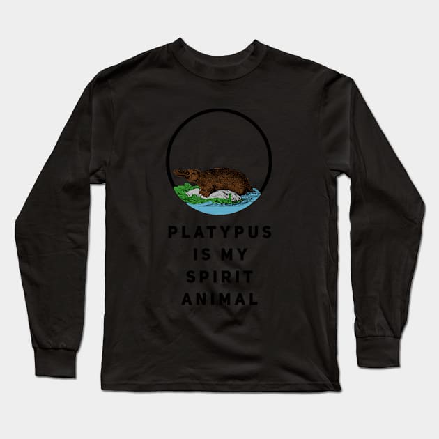 Platypus Is My Spirit Animal Long Sleeve T-Shirt by ThirdEyeAerial